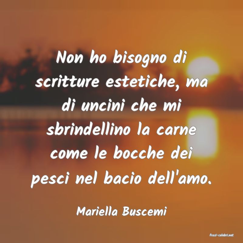 frasi di  Mariella Buscemi

