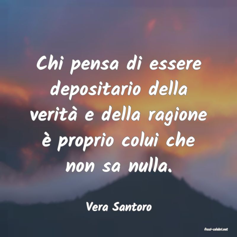 frasi di  Vera Santoro
