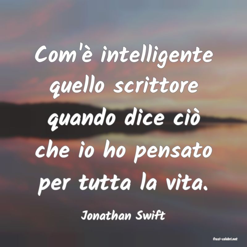 frasi di  Jonathan Swift
