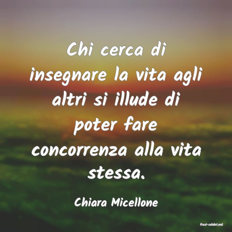 frasi di  Chiara Micellone
