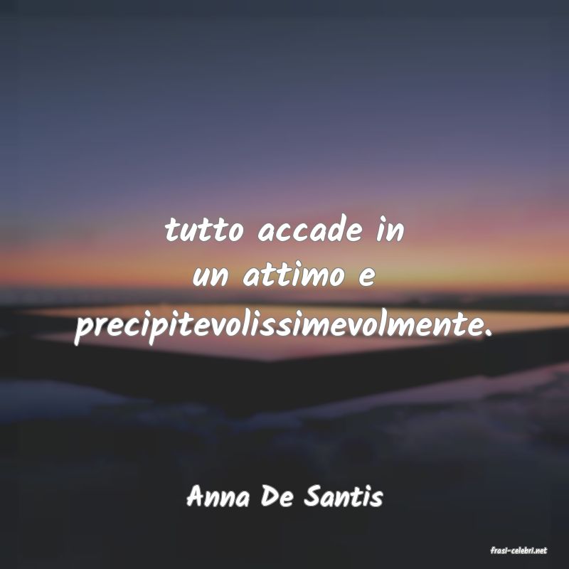 frasi di  Anna De Santis
