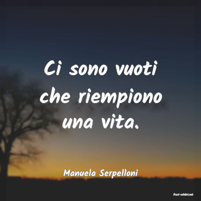 frasi di  Manuela Serpelloni
