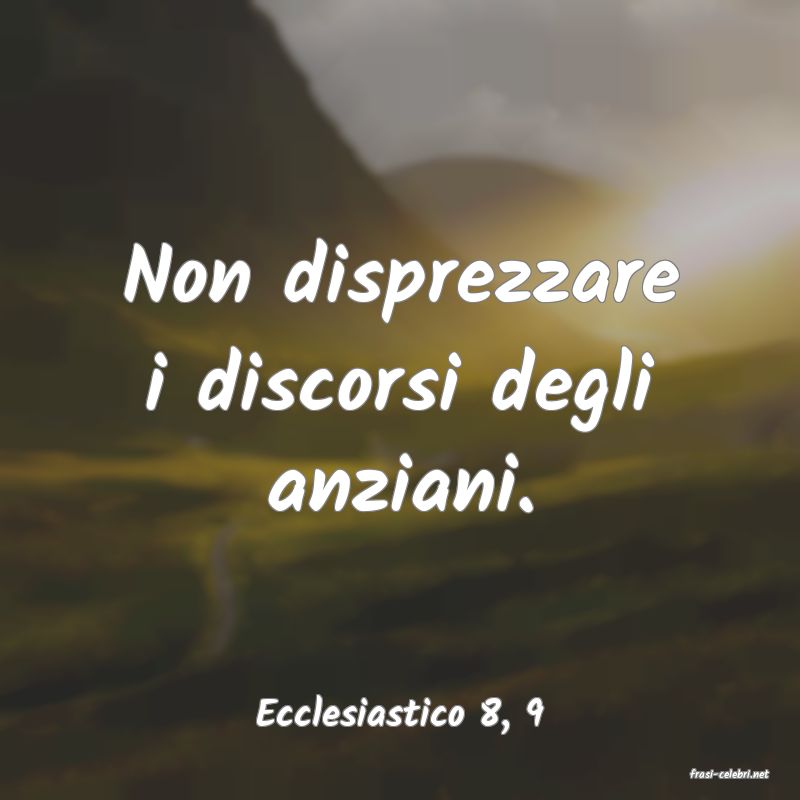 frasi di Ecclesiastico 8, 9