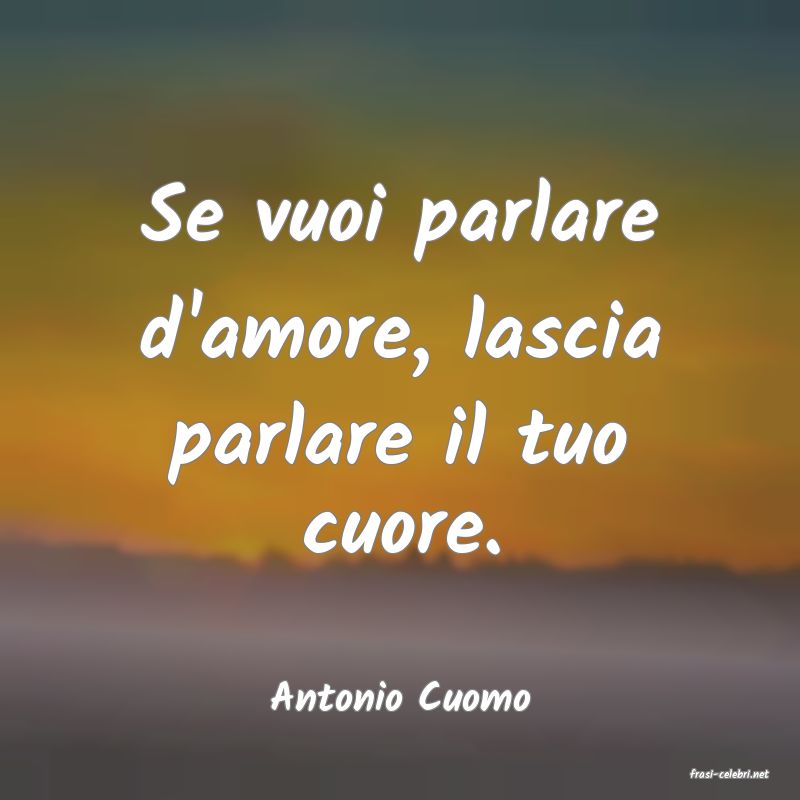 frasi di  Antonio Cuomo
