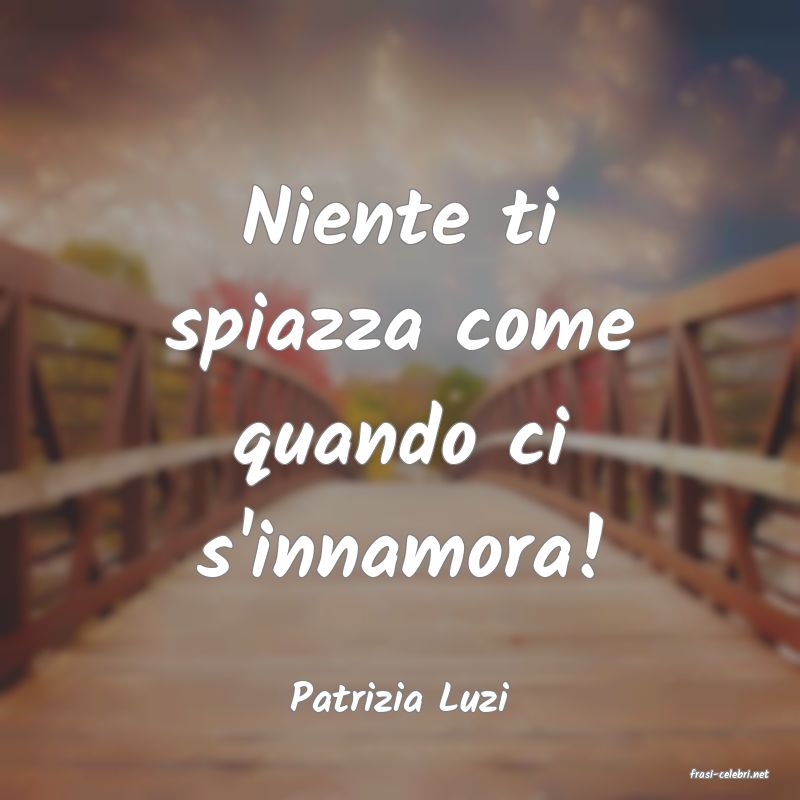 frasi di  Patrizia Luzi
