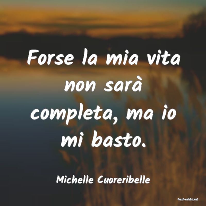 frasi di  Michelle Cuoreribelle
