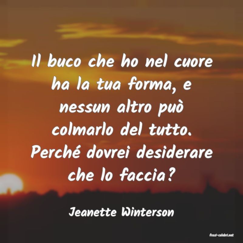 frasi di  Jeanette Winterson
