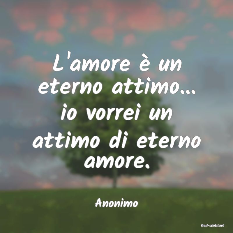 frasi di  Anonimo

