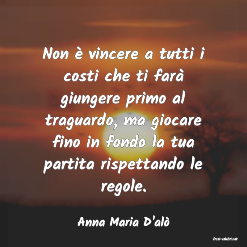 frasi di Anna Maria D'al