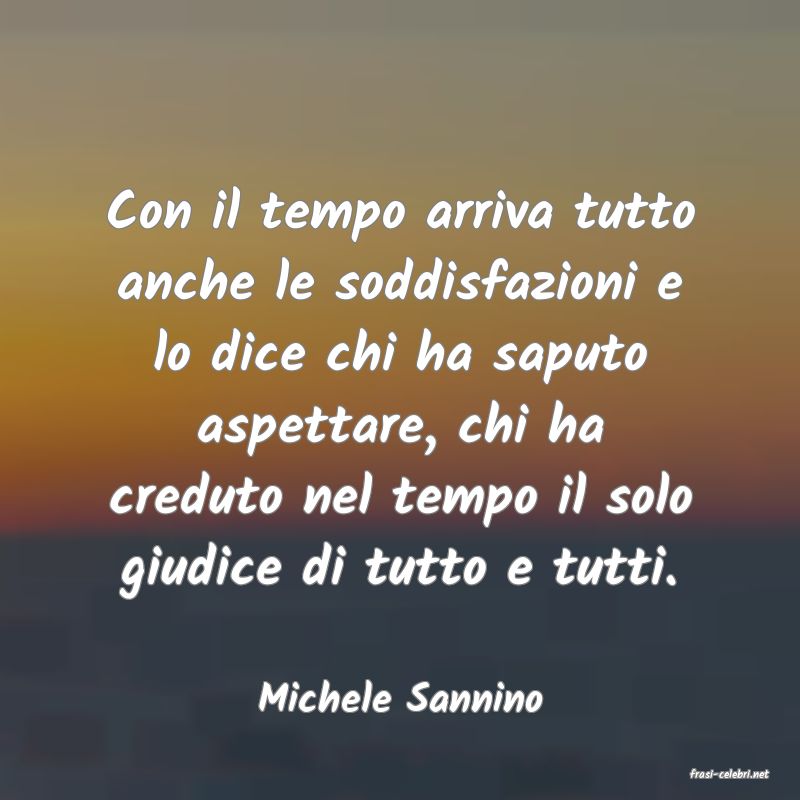 frasi di  Michele Sannino
