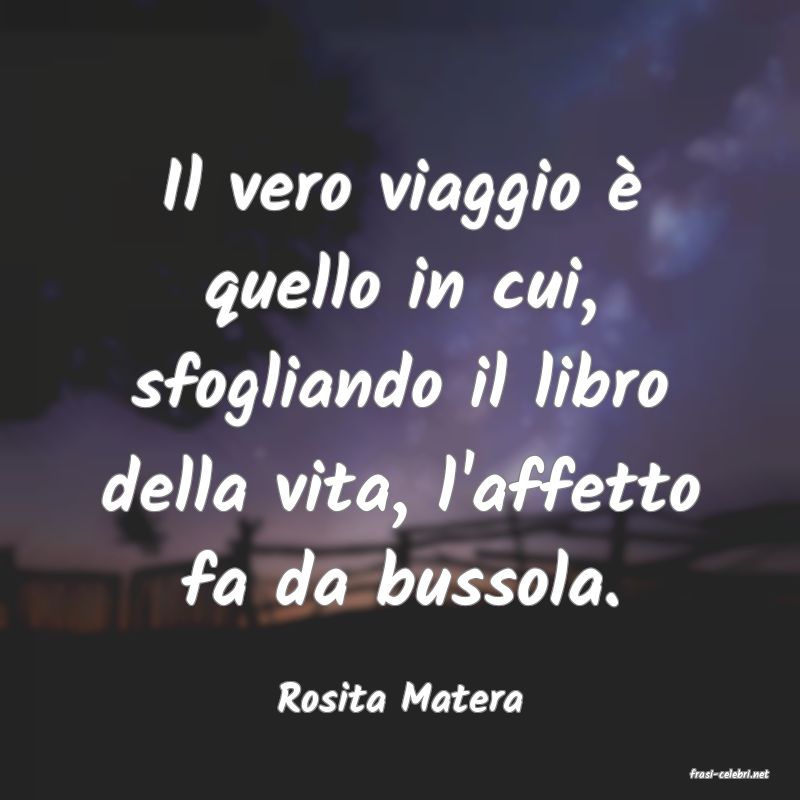 frasi di  Rosita Matera
