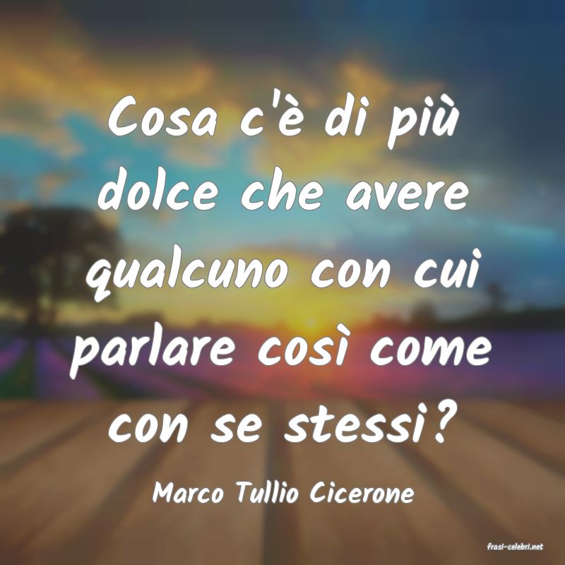 frasi di  Marco Tullio Cicerone
