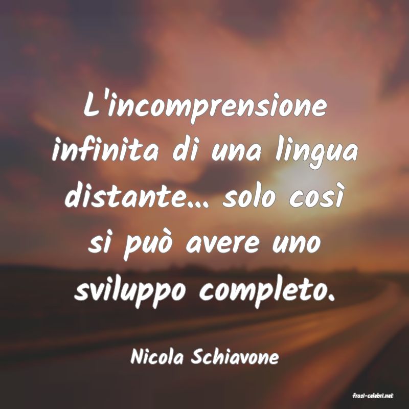 frasi di  Nicola Schiavone
