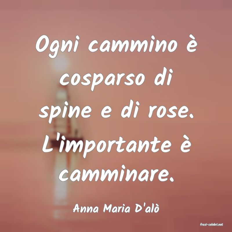 frasi di Anna Maria D'al