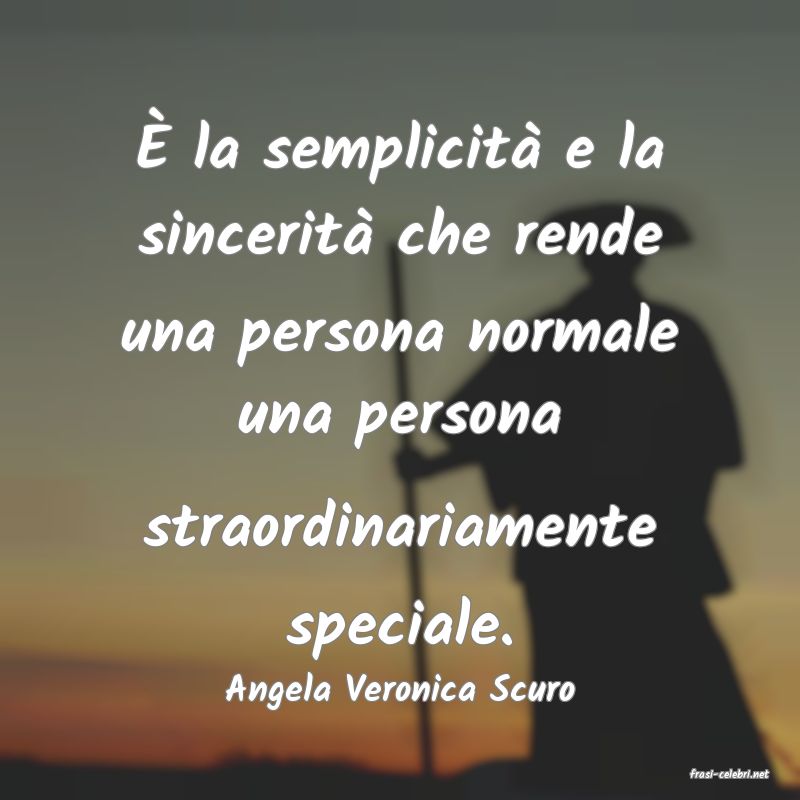 frasi di  Angela Veronica Scuro
