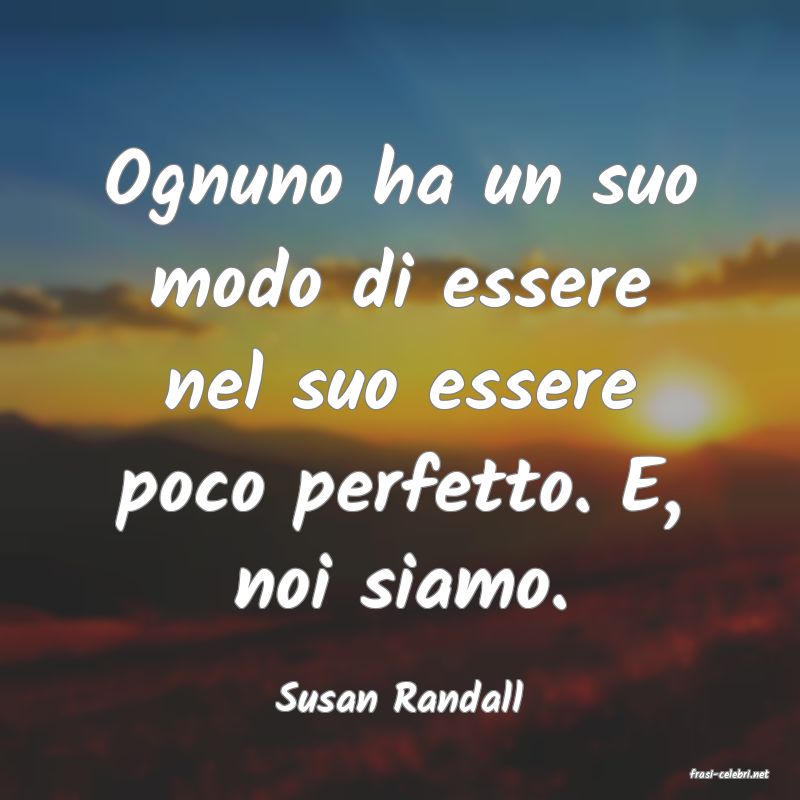 frasi di  Susan Randall
