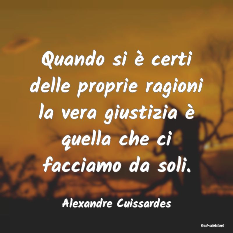 frasi di  Alexandre Cuissardes
