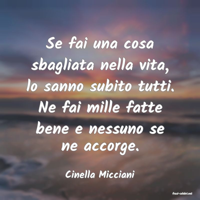 frasi di  Cinella Micciani
