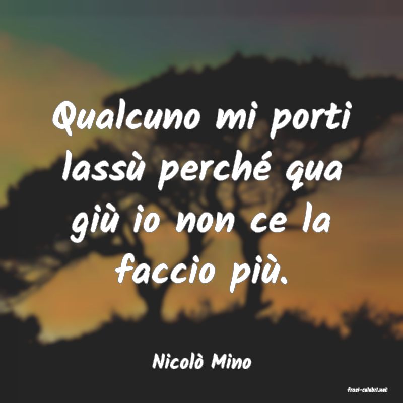 frasi di Nicol� Mino