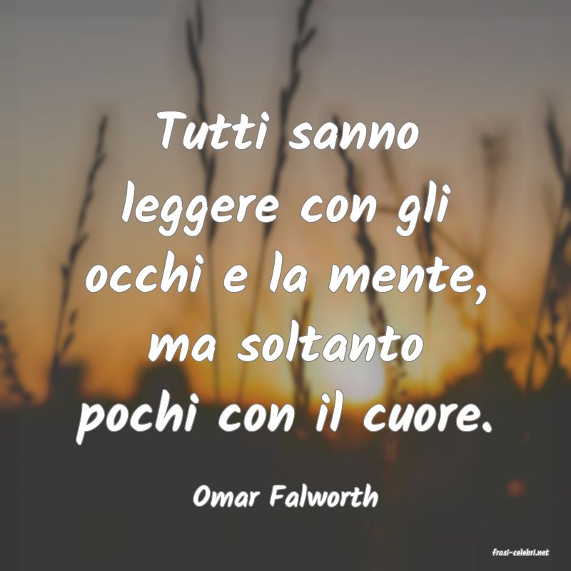 frasi di  Omar Falworth
