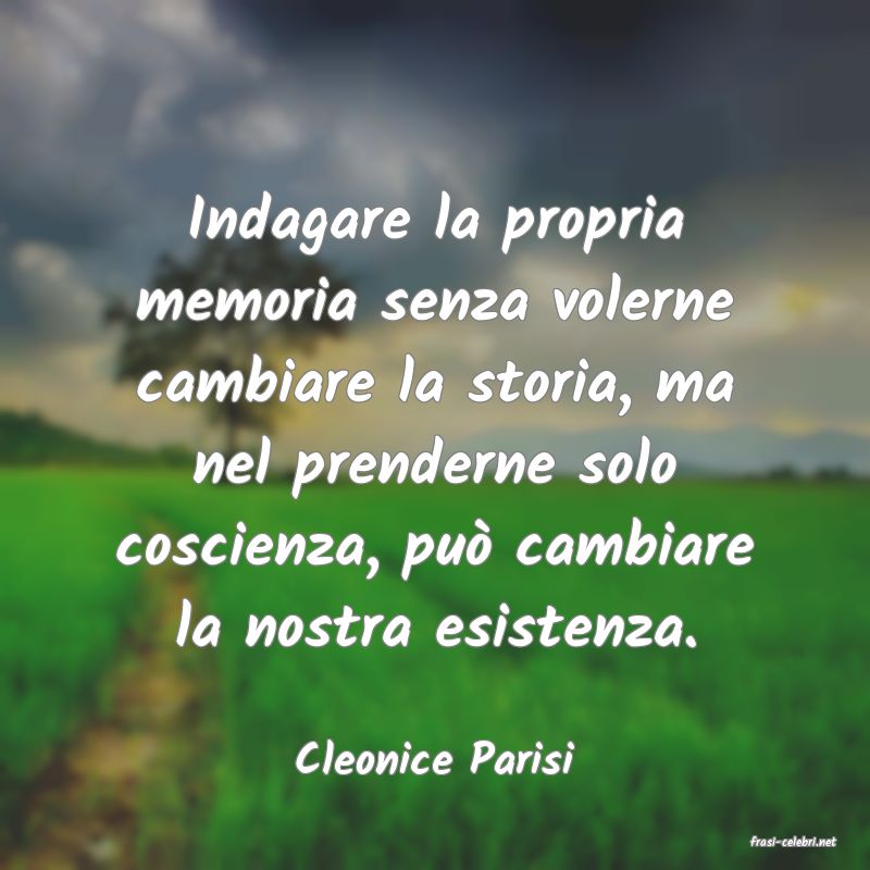 frasi di  Cleonice Parisi
