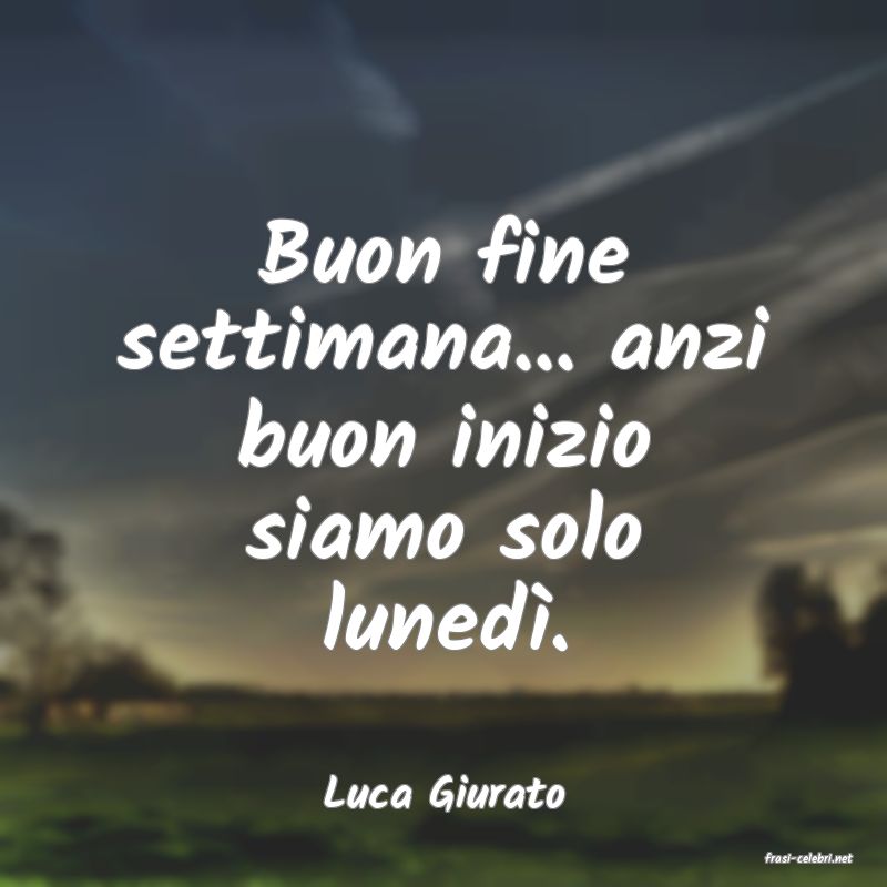 frasi di Luca Giurato