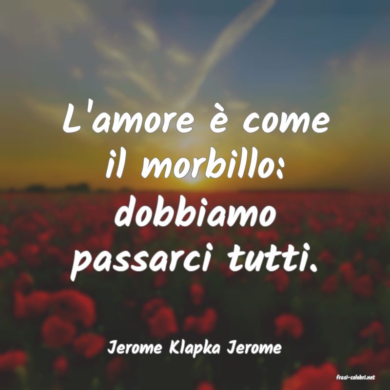 frasi di Jerome Klapka Jerome