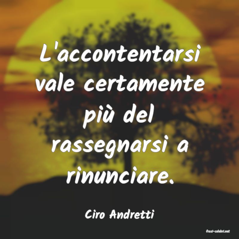 frasi di Ciro Andretti