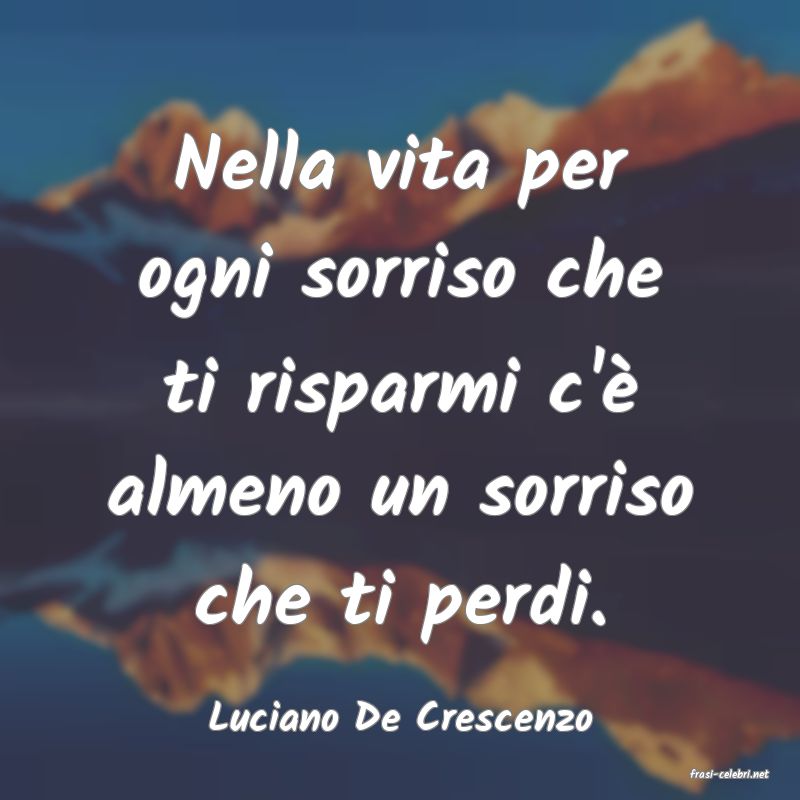 frasi di Luciano De Crescenzo