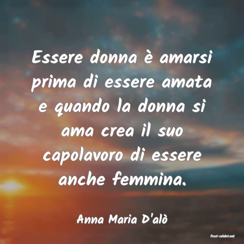 frasi di Anna Maria D'al
