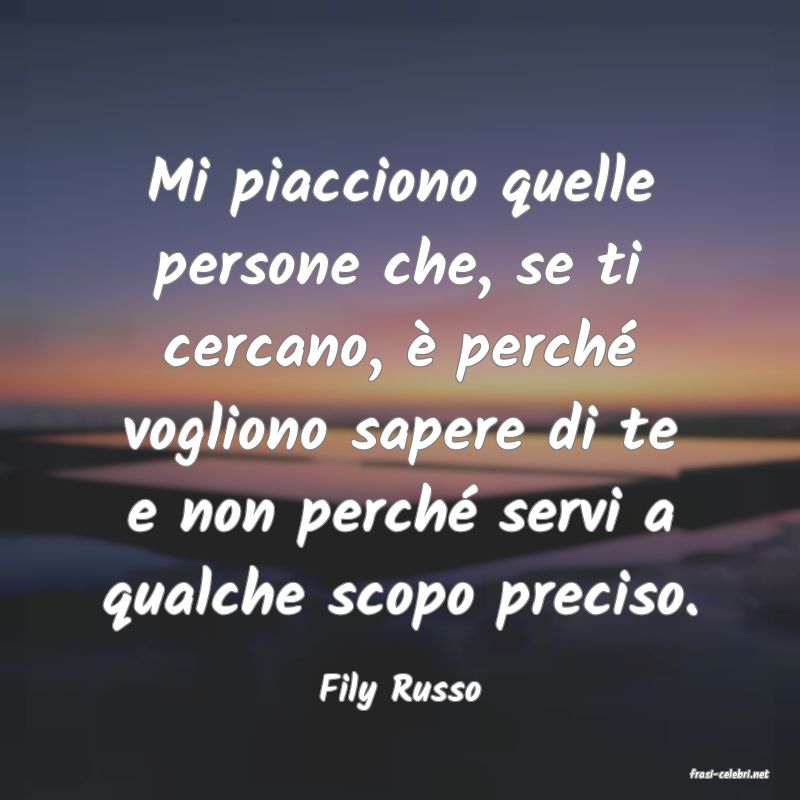 frasi di  Fily Russo
