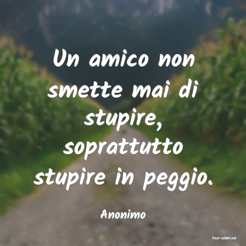 frasi di  Anonimo

