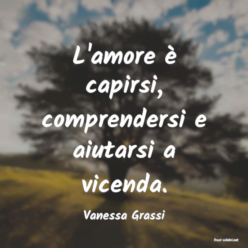 frasi di  Vanessa Grassi
