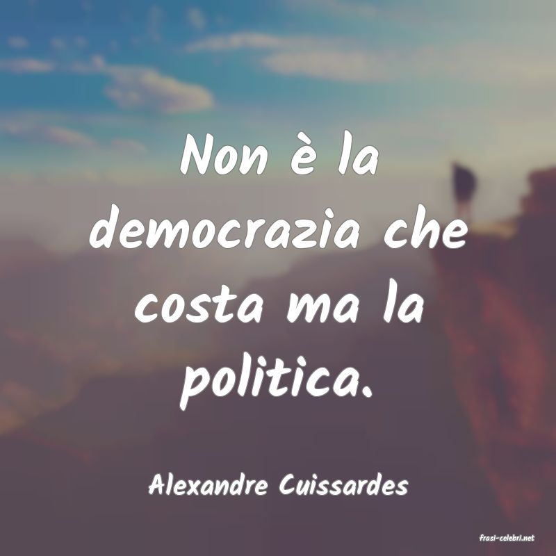 frasi di  Alexandre Cuissardes
