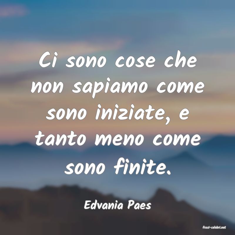frasi di  Edvania Paes
