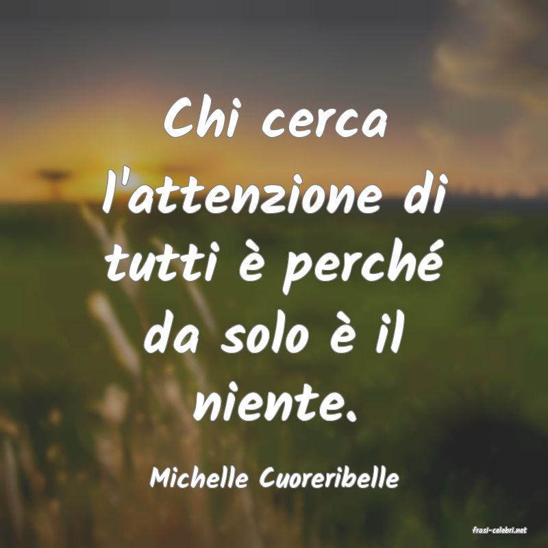frasi di  Michelle Cuoreribelle
