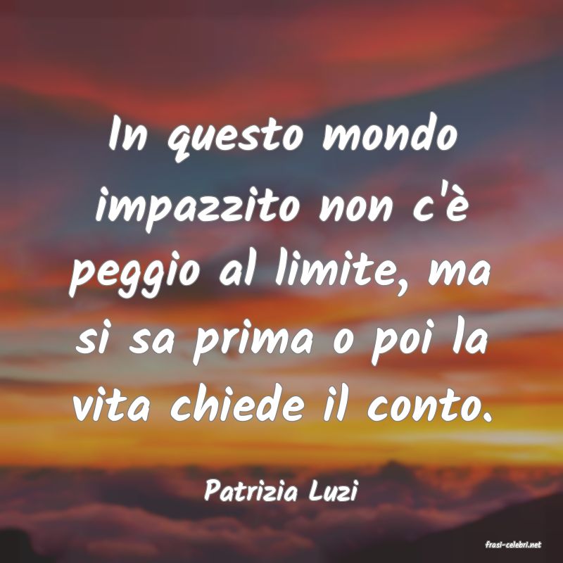 frasi di  Patrizia Luzi
