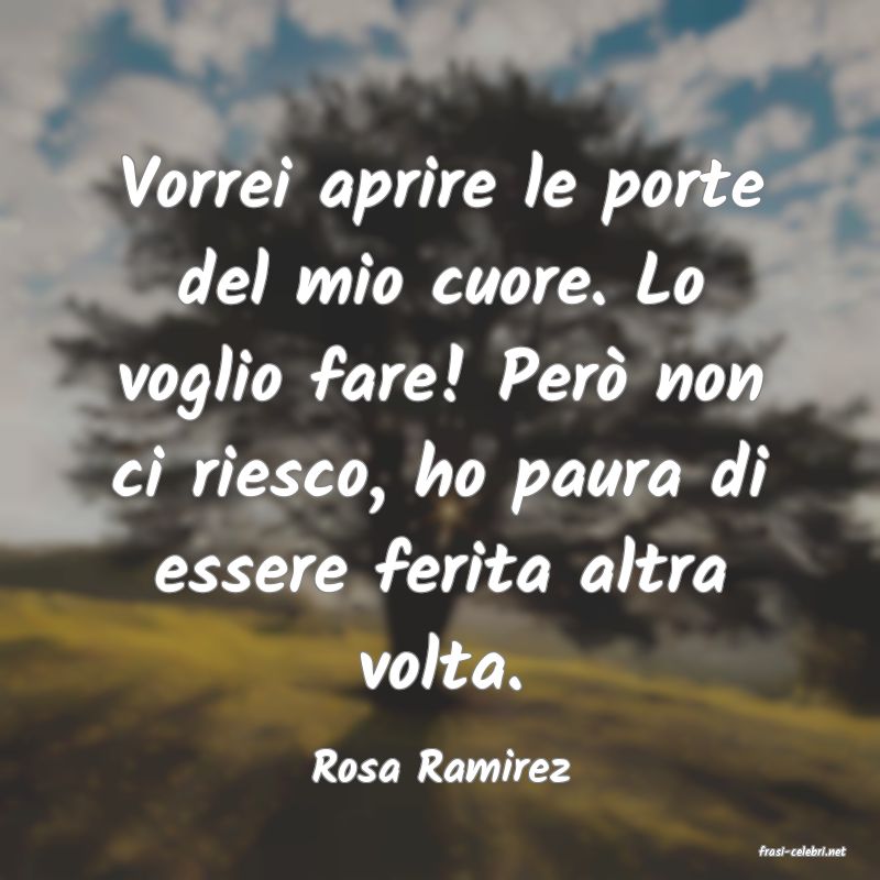 frasi di  Rosa Ramirez
