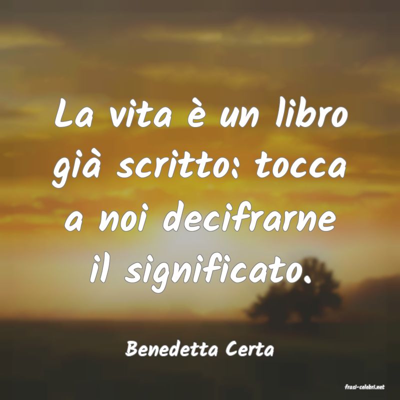 frasi di  Benedetta Certa
