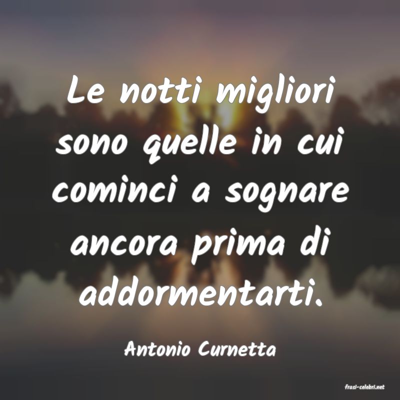 frasi di  Antonio Curnetta
