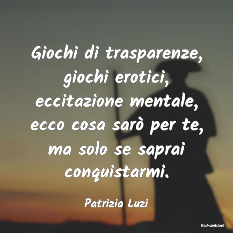 frasi di  Patrizia Luzi
