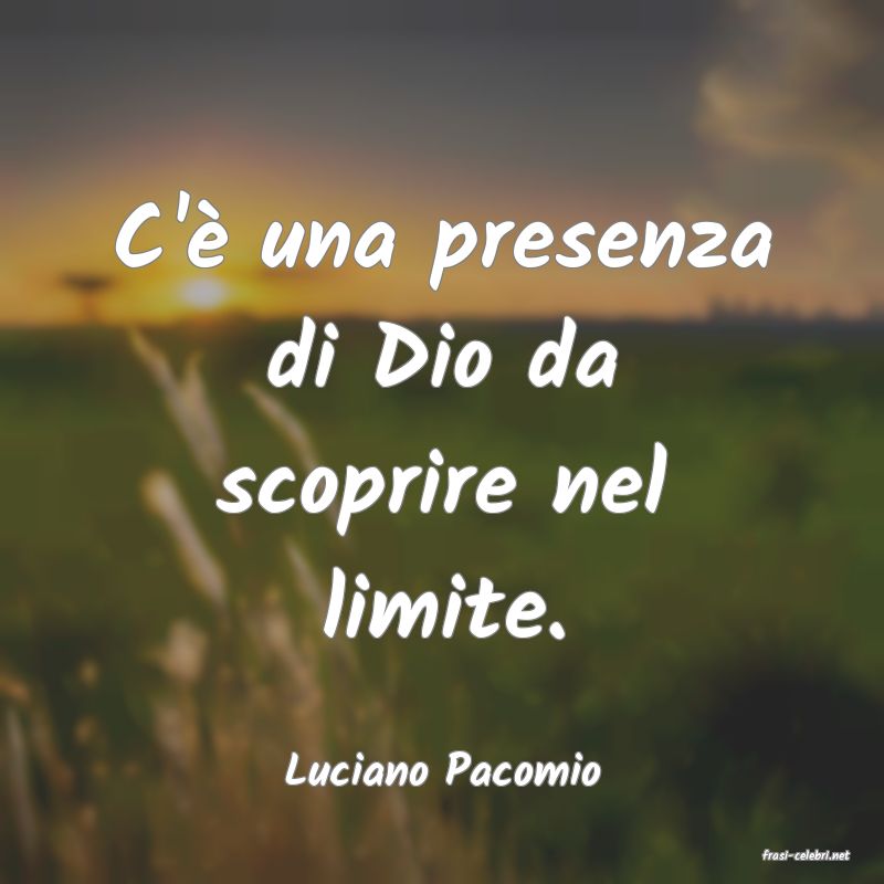 frasi di  Luciano Pacomio
