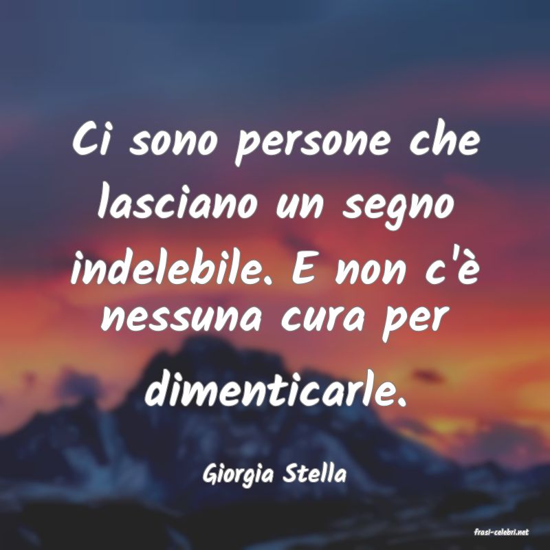 frasi di  Giorgia Stella
