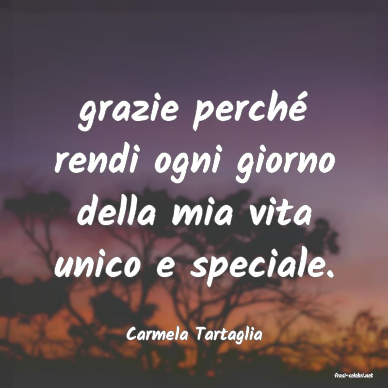 frasi di  Carmela Tartaglia
