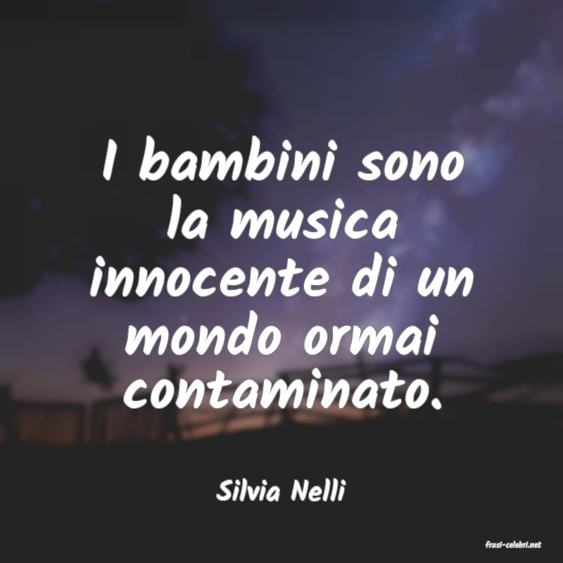 frasi di  Silvia Nelli
