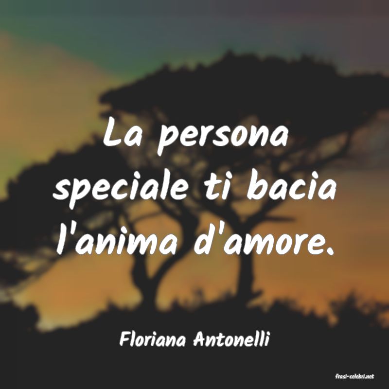 frasi di  Floriana Antonelli
