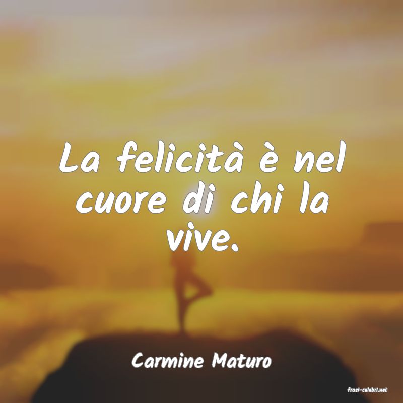 frasi di Carmine Maturo