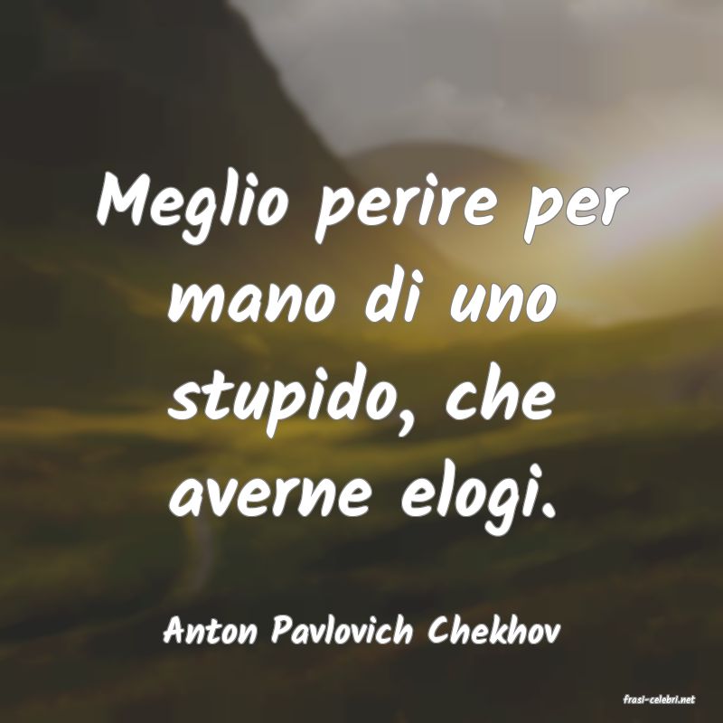 frasi di  Anton Pavlovich Chekhov
