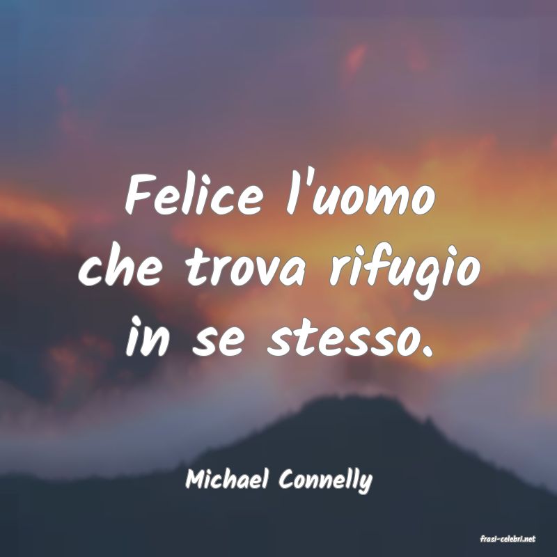 frasi di  Michael Connelly
