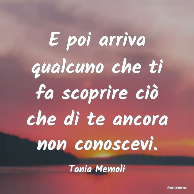 frasi di  Tania Memoli
